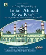 A Brief Biography of Imam Ahmad Raza Khan 