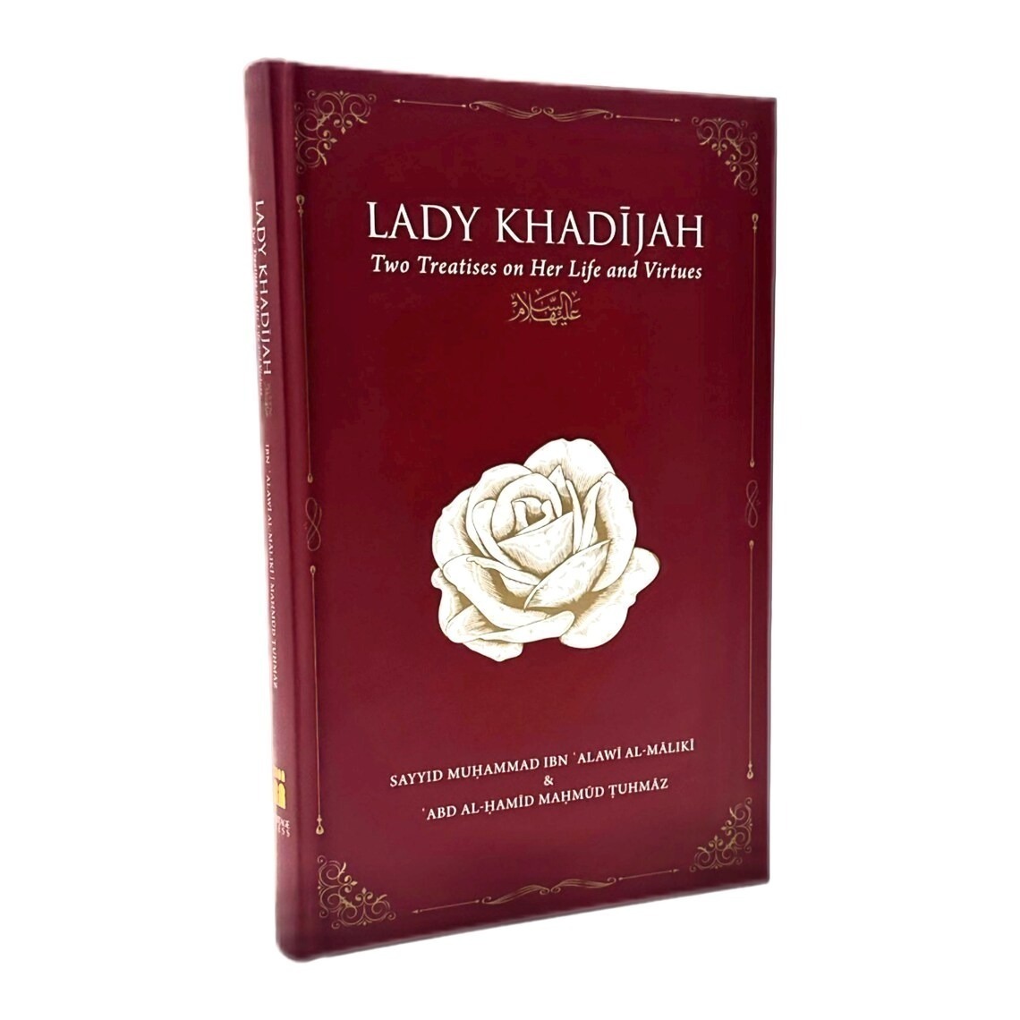 Lady Khadijah: Two Treatises on Her Life and Virtues